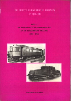 De eerste elektrische treinen in België. Deel 1. De Belgische Staatsspoorwegen en de elektrische tractie (1881-1926)